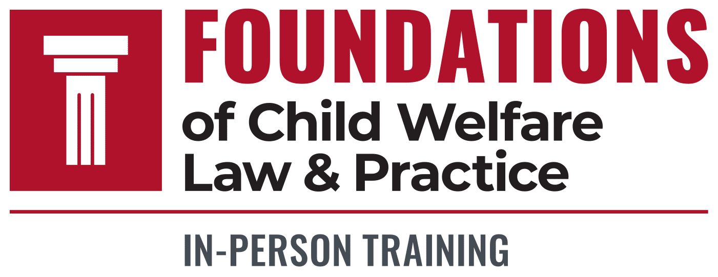 Foundations of Child Welfare Law and Practice Training